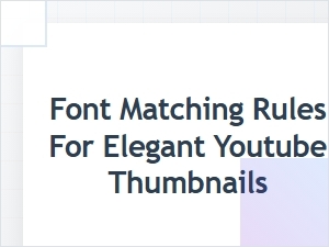 Font Pairings for Elegant Thumbnail Design