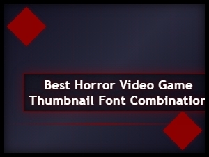 The Ultimate Horror Thumbnail Font Pairings