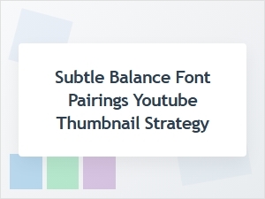 The Art of Subtle Balance in Font Pairing
